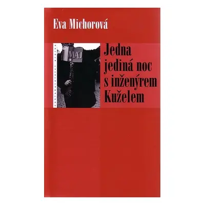 Jedna jediná noc s inženýrem Kuželem - Eva Michorová