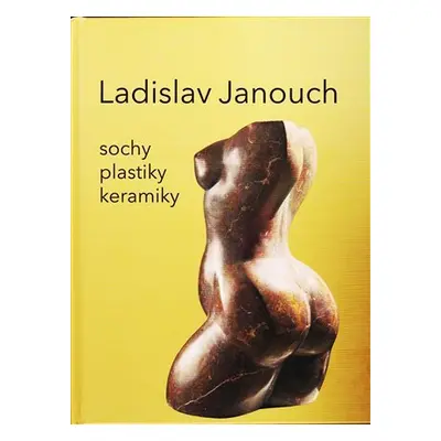 Ladislav Janouch - Sochy, plastky, keramiky - Ladislav Janouch