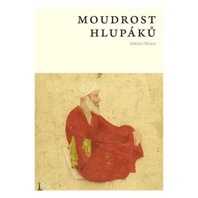 Moudrost hlupáků - Idries Shah