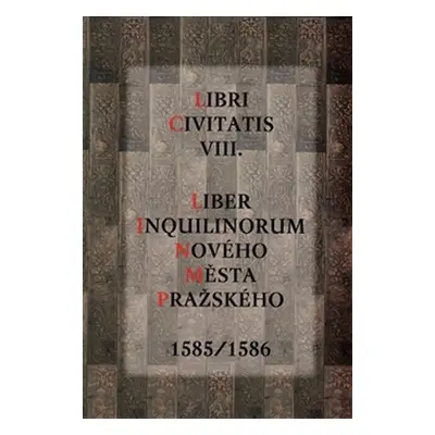 Liber Inquilinorum Nového Města Pražského 1585/1586