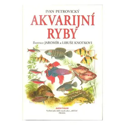 Akvarijní ryby - Ivan Petrovický