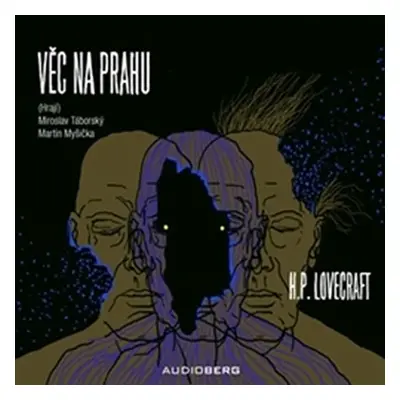 Věc na prahu - CD (Čte Miroslav Táborský a Martin Myšička) - Howard Phillips Lovecraft