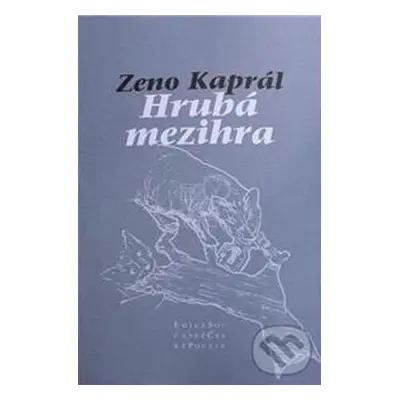 Hrubá mezihra - Zeno Kaprál