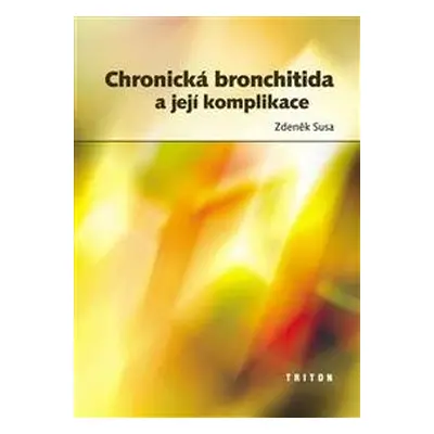 Chronická bronchitida a její komplikace - Zdeněk Susa