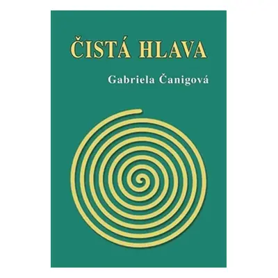 Čistá hlava - Gabriela Čanigová