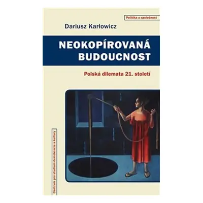 Neokopírovaná budoucnost - Dariusz Karłowicz