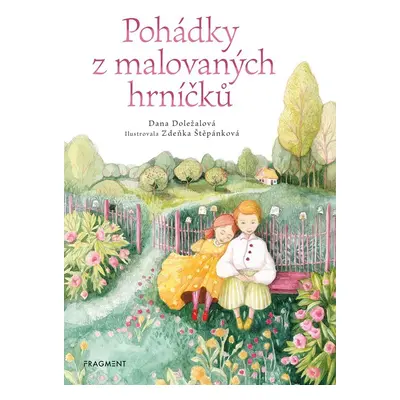 Pohádky z malovaných hrníčků - Dana Doležalová