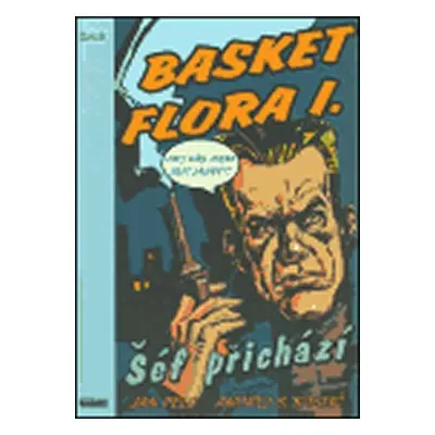 Basket Flora I. - Šéf přichází - Jan Pelc