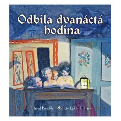 Odbila dvanáctá hodina - CDmp3 (Čte Lukáš Hlavica) - Otfried Preussler