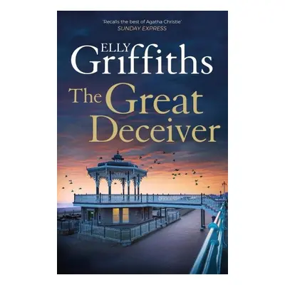 The Great Deceiver: The gripping new novel from the bestselling author of the Dr Ruth Galloway M