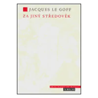 Za jiný středověk - Jacques Le Goff