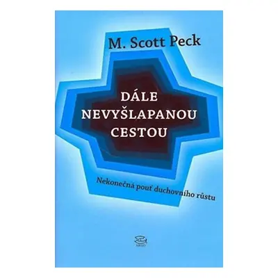 Dále nevyšlapanou cestou - 2. vydání - M. Scott Peck