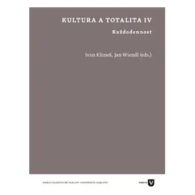 Kultura a totalita IV - Každodennost - Ivan Klimeš