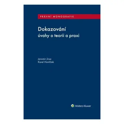 Dokazování - úvahy o teorii a praxi - Jaromír Jirsa