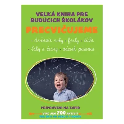 Veľká kniha pre budúcich školákov Precvičujeme