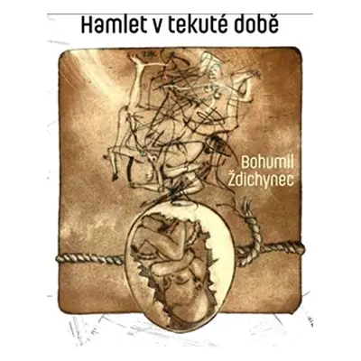 Hamlet v době tekuté - Bohumil Ždichynec