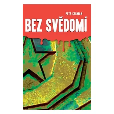 Bez svědomí - Petr Cerman