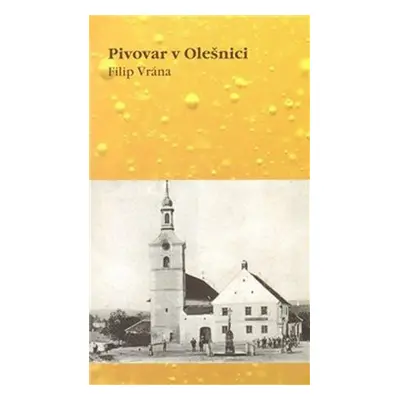 Pivovar v Olešnici - Filip Vrána