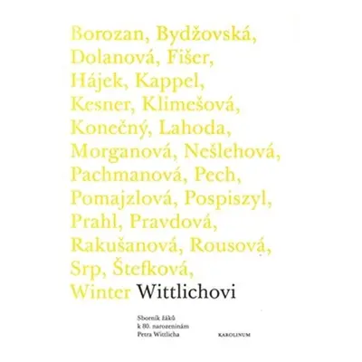 Wittlichovi - Sborník žáků k 80. narozeninám Petra Wittlicha - Marie Rakušanová