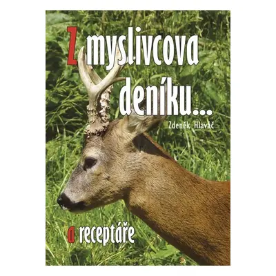 Z myslivcova deníku a receptáře - Zdeněk Hlaváč