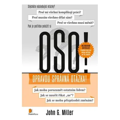 OSO! - Opravdu Správná Otázka! - John G. Miller