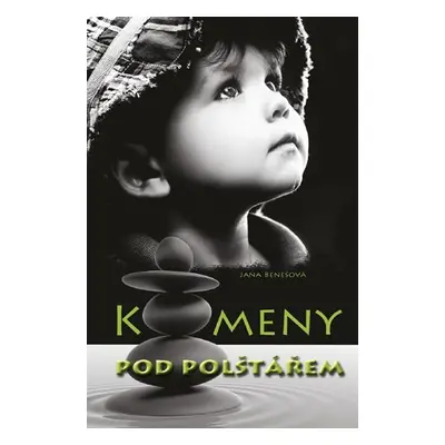 Kameny pod polštářem - Jana Benešová