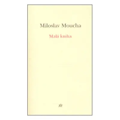 Malá kniha - Miloslav Moucha