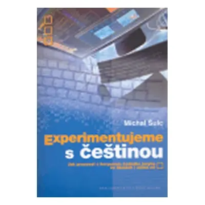 Experimentujeme s češtinou: Jak pracovat s korpusem českého jazyka ve školách i mimo ně - Michal