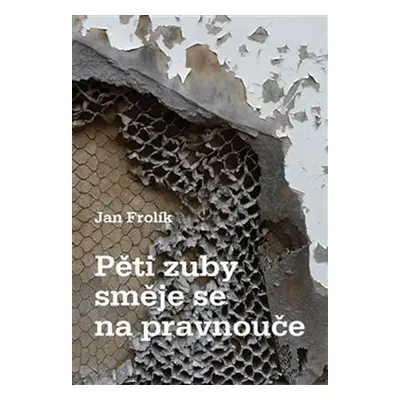 Pěti zuby směje se na pravnouče - Jan Frolík