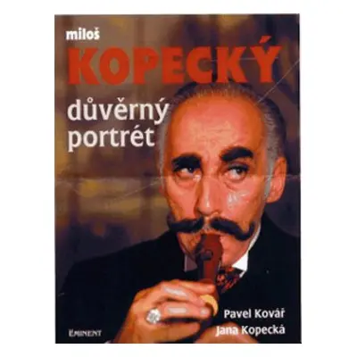 Miloš Kopecký duvěrný por - Pavel Kovář