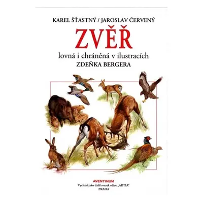 Zvěř lovná i chráněná - Jaroslav Červený