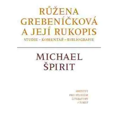 Růžena Grebeníčková a její rukopis - Michael Špirit