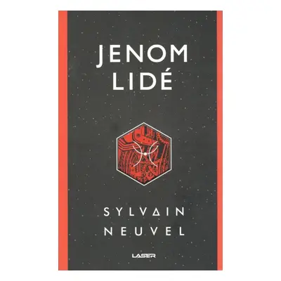 Jenom lidé - Sylvain Neuvel