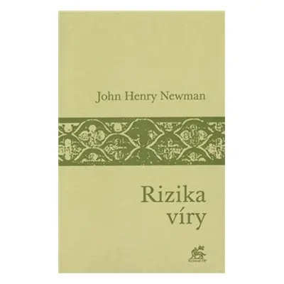 Rizika víry - John Henry Newman