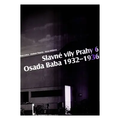 Slavné stavby Prahy 6–Osada Baba 1932-36 - Vladimír Šlapeta