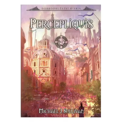 Percepliquis - Michael J. Sullivan