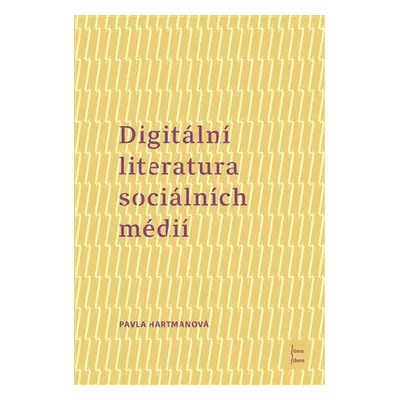 Digitální literatura sociálních médií - Pavla Hartmanová