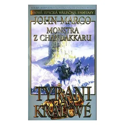 Tyrani a králové 2 - Monstra z Chandakaru - John Marco