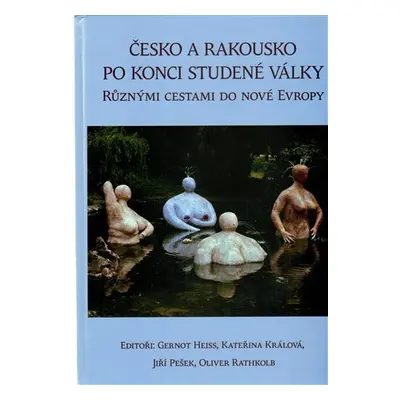 Česko a Rakousko po konci Studené války - Gernot Heiss