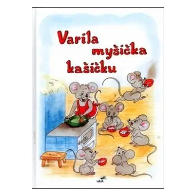 Varila myšička kašičku