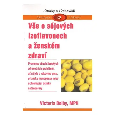 Vše o sójových izoflavonech a ženském zdraví - Victoria Dolby