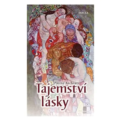 Tajemství lásky, 2. vydání - Pietro Archiati