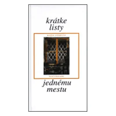 Krátke listy jednému mestu (slovensky) - Magda Magda Vášáryová