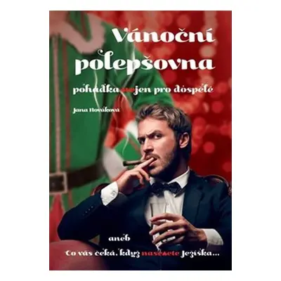 Vánoční polepšovna, pohádka nejen pro dospělé - Jana Nováková