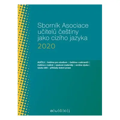 Sborník Asociace učitelů češtiny jako cizího jazyka (AUČCJ) 2020 - Lenka Suchomelová