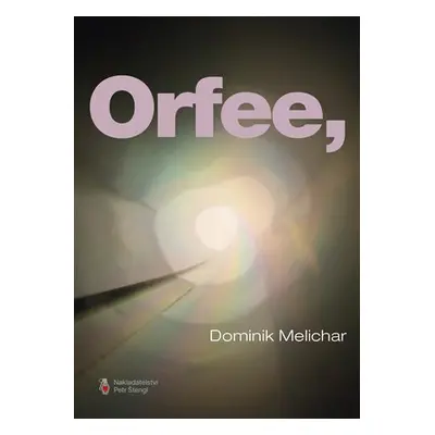 Orfee, - Dominik Melichar