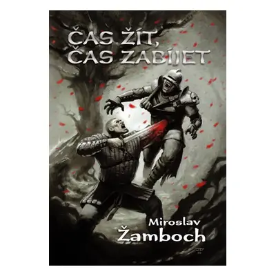 Čas žít, čas zabíjet - Miroslav Žamboch