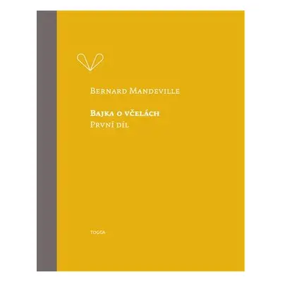 Bajka o včelách - První díl - Bernard Mandeville