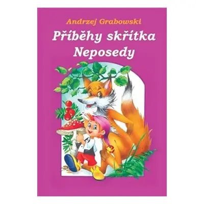 Příběhy skřítka Neposedy - Andrzej Grabowski