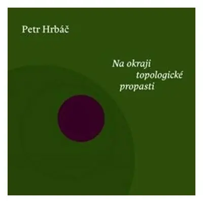 Na okraji topologické propasti - Petr Hrbáč